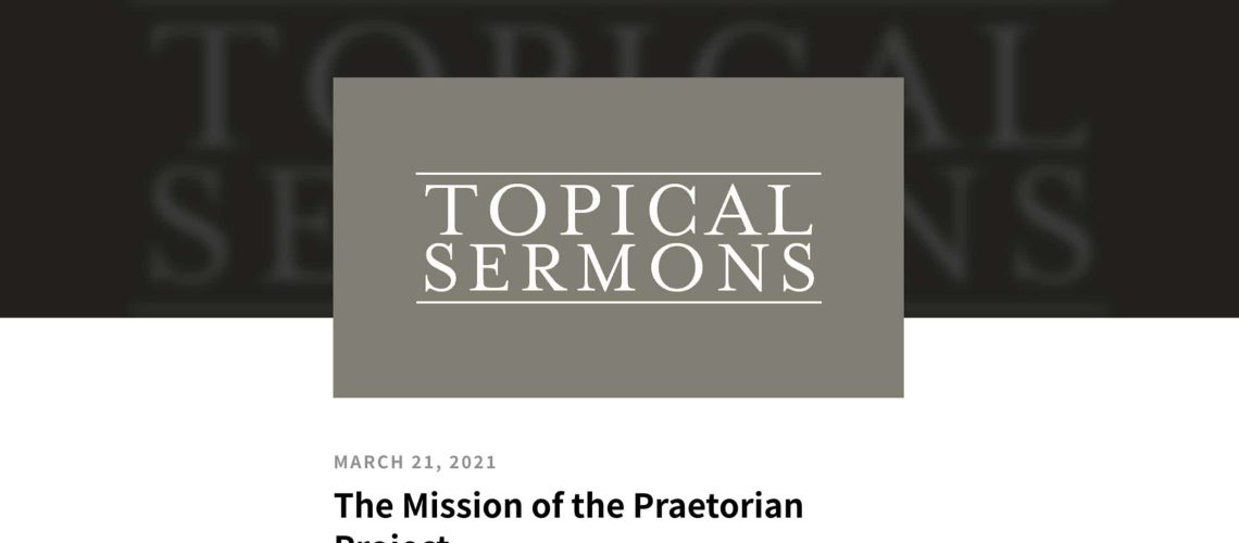 Sermon_The_mission_of_the_Praetorian_Project_March21_21
